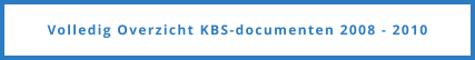 Volledig Overzicht KBS-documenten 2008 - 2010